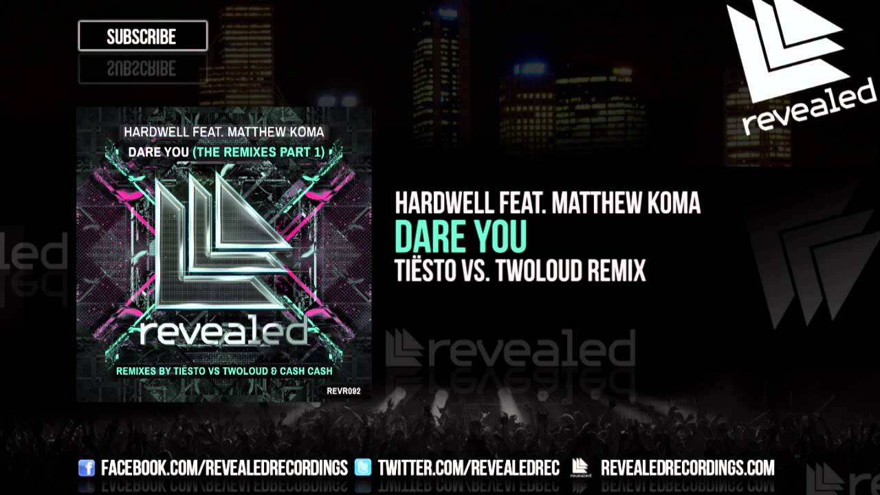 Hardwell feat. Matthew Koma - Dare You (Tiesto vs. twoloud Remix) [OUT NOW!]